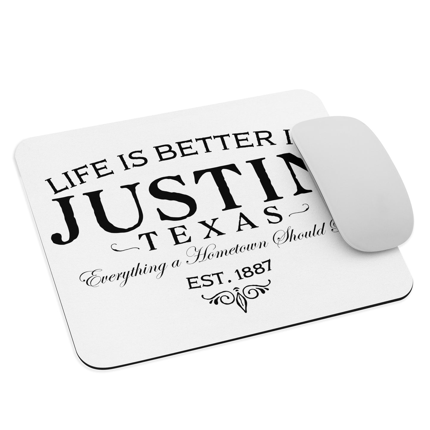 Life is Better in Justin Mouse pad